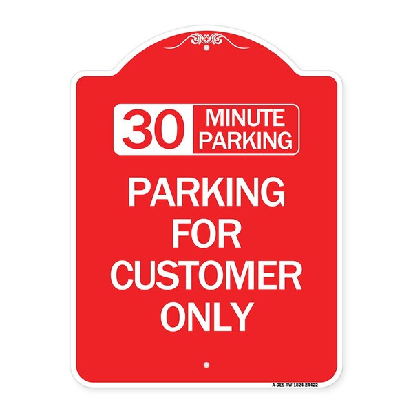 30 Minutes Parking-Parking for Customers Only, Red & White Aluminum Sign, 18" x 24", RW-1824-24422